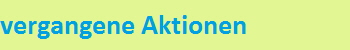 vergangene Aktionen